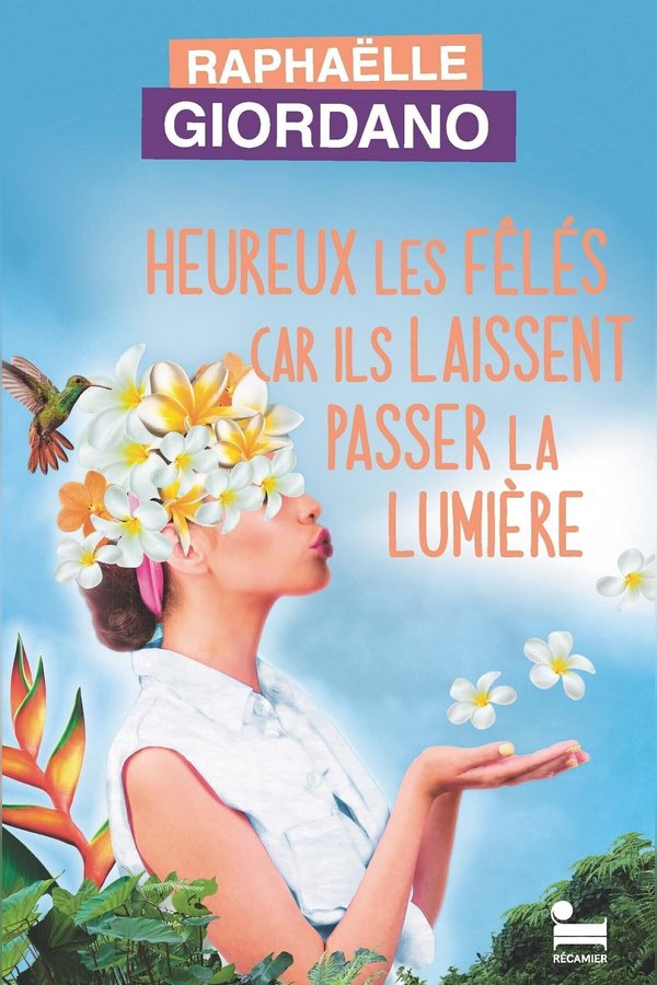 Couverture de Heureux les fêlés car ils laissent passer la lumière